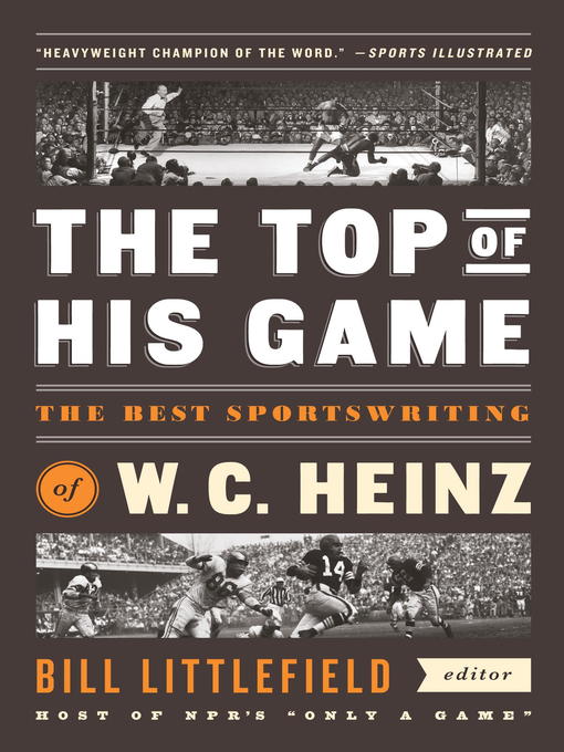 Title details for The Top of His Game by W. C. Heinz - Available
